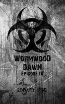 Wormwood Dawn: Episode IV