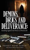 Demons, Drugs and Deliverance