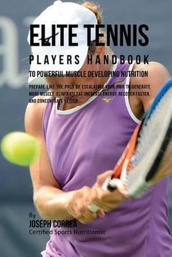 Elite Tennis Players Handbook to Powerful Muscle Developing  ... - cover
