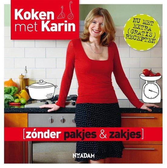 Koken met Karin  -   Zonder pakjes & zakjes