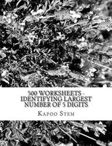 500 Worksheets - Identifying Largest Number of 5 Digits