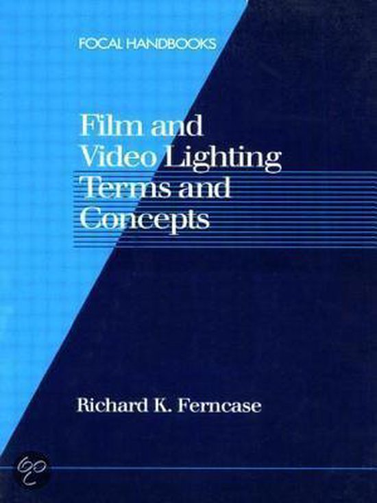 Film and Video Lighting Terms and Concepts, Richard Ferncase