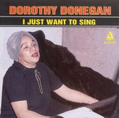 Dorothy Donegan - I Just Want To Sing (CD)