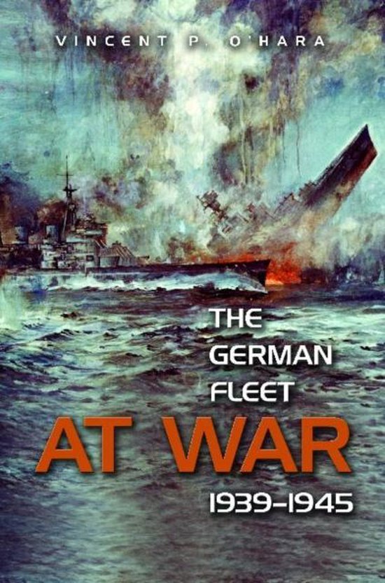 The German Fleet at War, 1939 - 1945