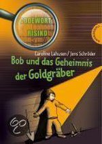Bob Und Das Geheimnis Der Goldgräber
