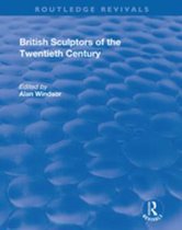 Routledge Revivals - British Sculptors of the Twentieth Century
