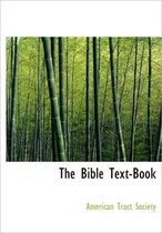 The Bible Text-Book