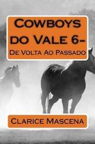 Cowboys Do Vale 6 - de VOLTA Ao Passado