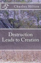 Destruction Leads to Creation