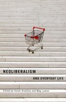 Neoliberalism and Everyday Life