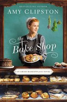 An Amish Marketplace Novel 1 - The Bake Shop