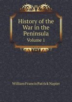 History of the War in the Peninsula Volume 1