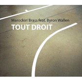 Marockin' Brass Feat. Byron Wallen - Tout Droit (CD)