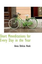Short Mmeditations for Every Day in the Year