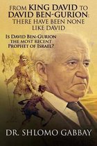 From King David to David Ben-Gurion: There Have Been None Like David