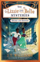 The Lizzie and Belle Mysteries 1 - The Lizzie and Belle Mysteries: Drama and Danger (The Lizzie and Belle Mysteries, Book 1)