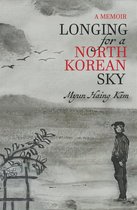 Longing For a North Korean Sky: A Memoir