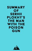 Summary of Serhii Plokhy's The Man with the Poison Gun