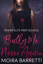Invern Elite Prep School 3 - Bully Me Never Again