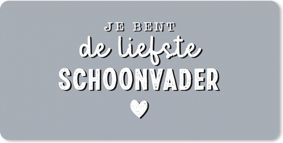 Muismat XXL 80x40 cm - Bureau onderlegger - Bureau mat Vaderdag - Schoonvader - Je bent de liefste schoonvader - Quotes - Spreuken - Bureaumat - Gaming mousepad xl - Bureaulegger groot - Computer deskmat