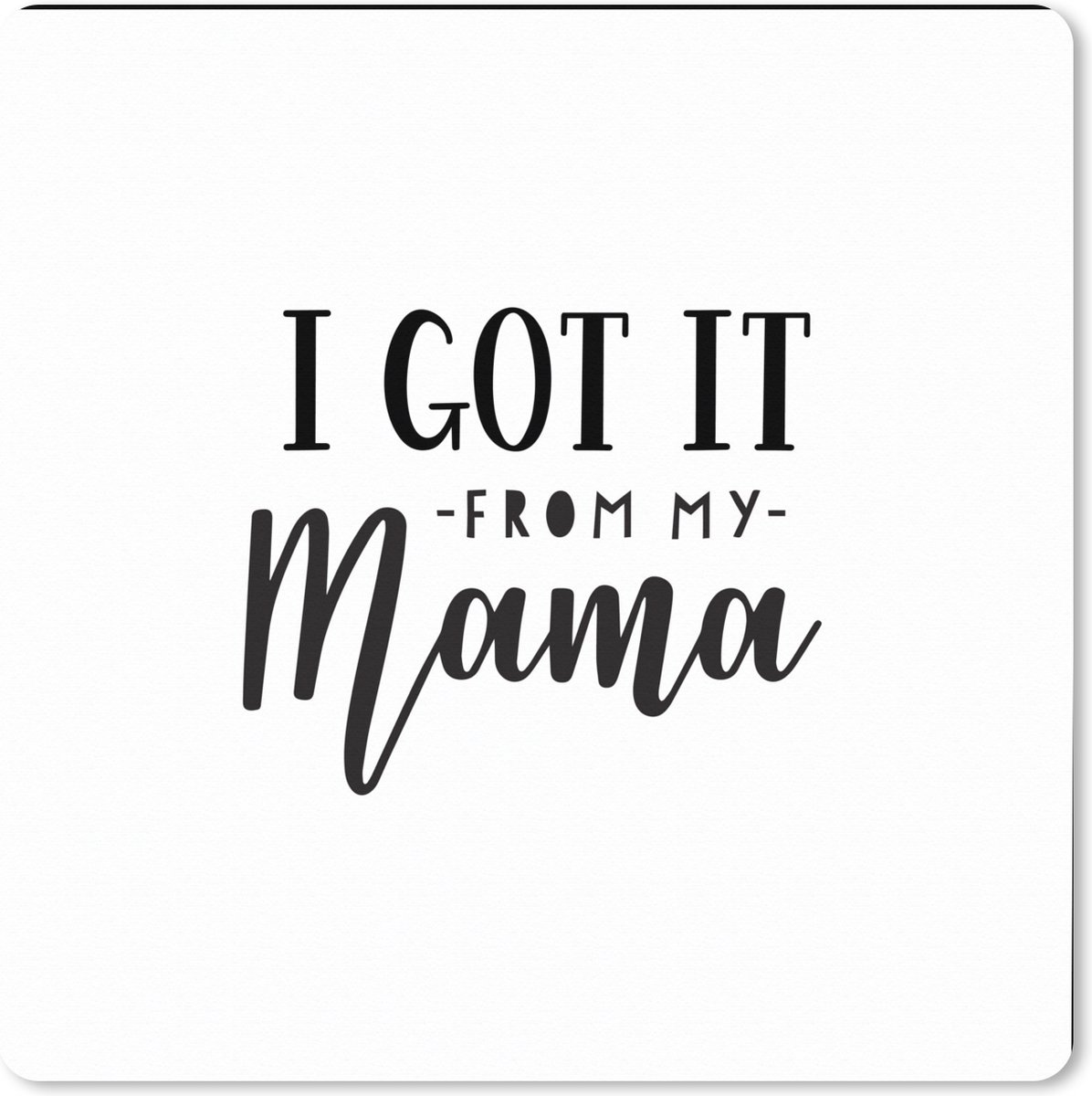 Muismat XXL 40x40 cm - Bureau onderlegger - Bureau mat Moederdag cadeautje - Quote - Kind - Bureaumat - Gaming mousepad xl - Bureaulegger groot - Computer deskmat