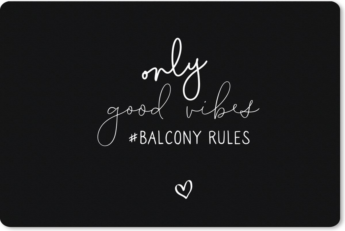 Muismat XXL 90x60 cm - Bureau onderlegger - Bureau mat Only good vibes #balcony rules - Spreuken - Quotes - Bureaumat - Gaming mousepad xl - Bureaulegger groot - Computer deskmat