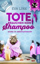 Allgäu-Krimi 1 - Tote brauchen kein Shampoo - Mord in Obertanndorf