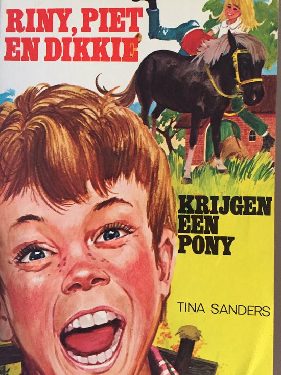 9789020615609 - Riny, Piet en Dikkie krijgen een pony