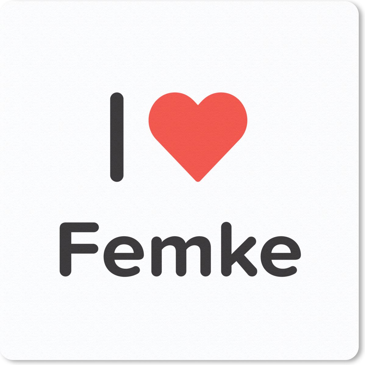 Muismat 30x30 cm - Mousepad I love - Femke - Meisje - Muismatten