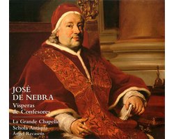 La Grande Chapelle, Schola Antiqua, Àngel Recasens, José de Nebra - De Nebra: Visperas De Confesores (CD)