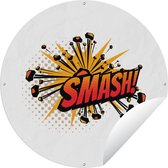 Tuincirkel 'Smash!' - Oranje - Spreuken - Quotes - 120x120 cm - Ronde Tuinposter - Buiten XXL / Groot formaat!