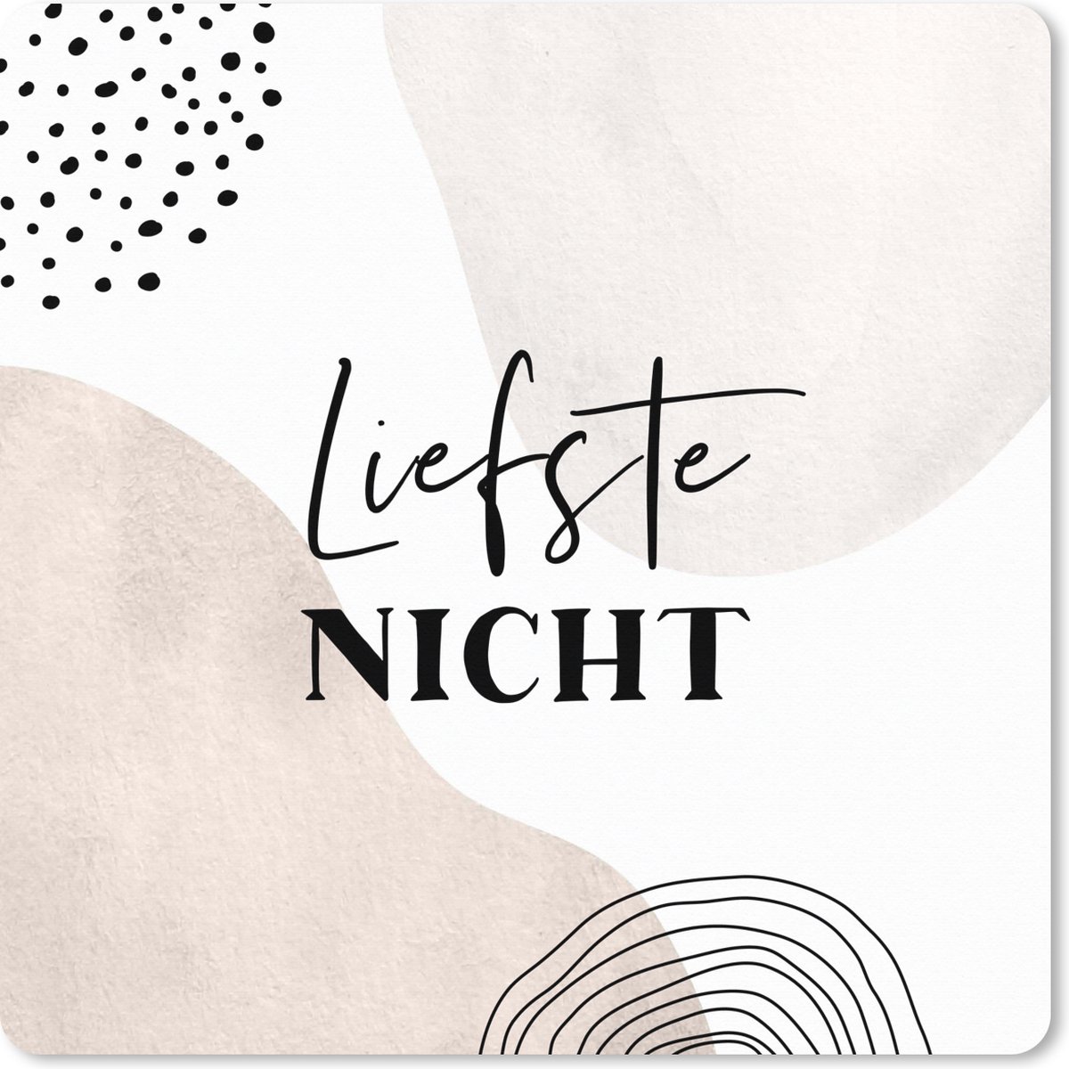 Muismat XXL 50x50 cm - Bureau onderlegger - Bureau mat Spreuken - 'Liefste nicht' - Quotes - Bureaumat - Gaming mousepad xl - Bureaulegger groot - Computer deskmat