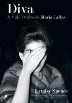 Diva - A Vida Oculta de Maria Callas