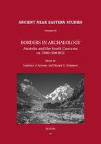 Ancient Near Eastern Studies Supplement Series- Borders in Archaeology