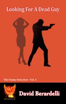 Looking for a Dead Guy: The Funny Detective Vol. 4