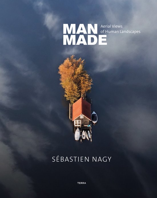 Boek cover Man Made: Aerial Views of Human Landscapes van Sébastien Nagy (Hardcover)