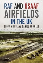 RAF and USAAF Airfields in the UK During the Second World War