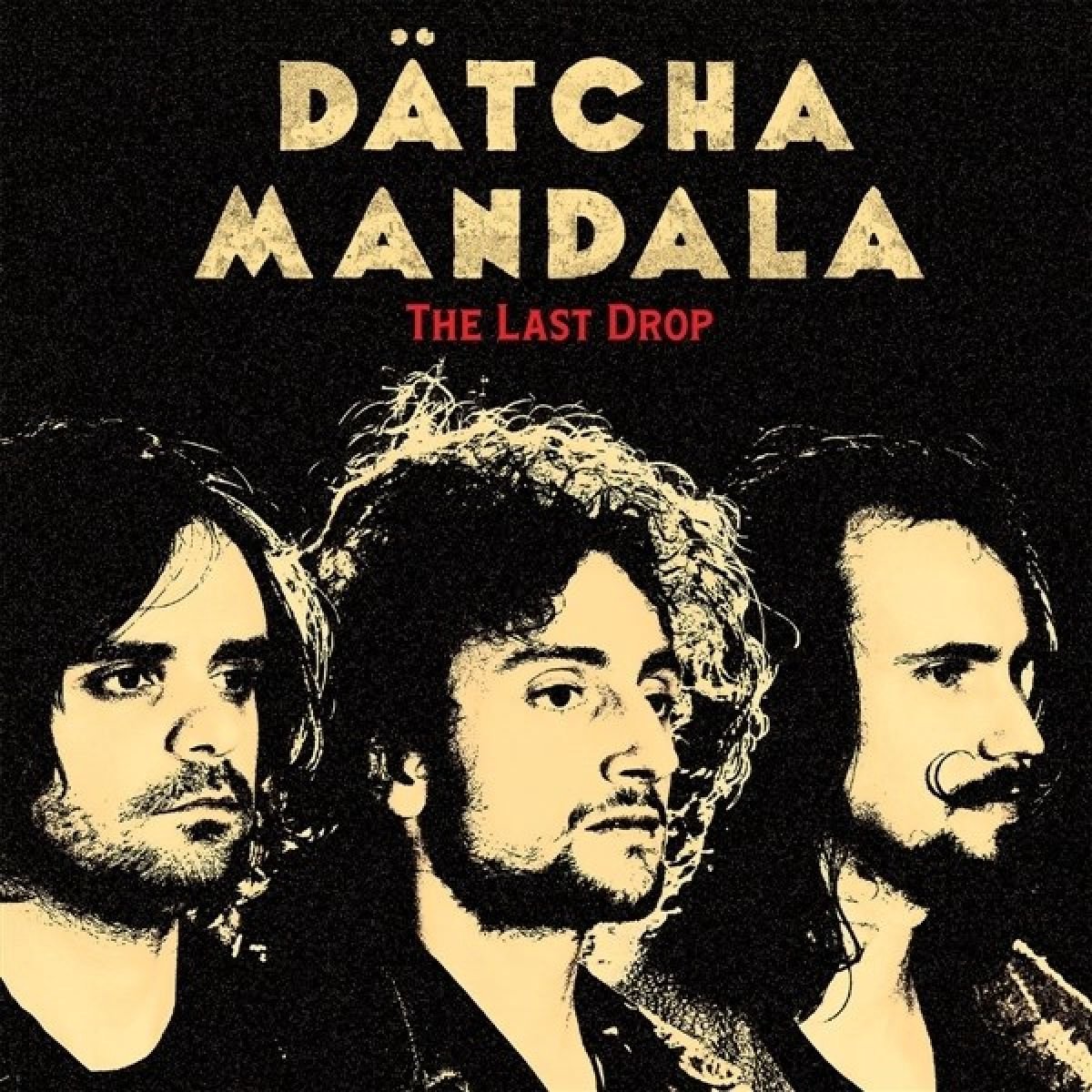 Datcha Mandala - The Last Drop