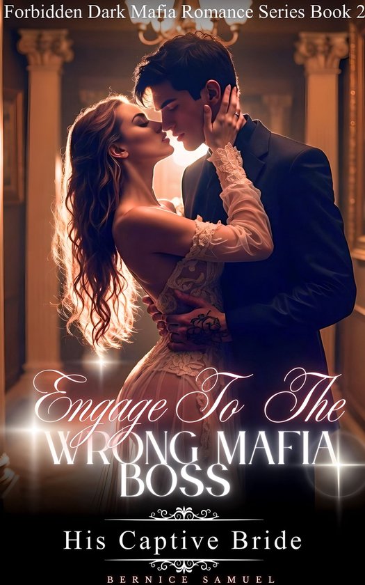 Forbidden Dark Mafia Romance Series 2 - Engage To The Wrong Mafia Boss ...