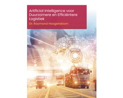 Omslag van Artificial Intelligence voor Duurzamere en Efficiëntere Logistiek