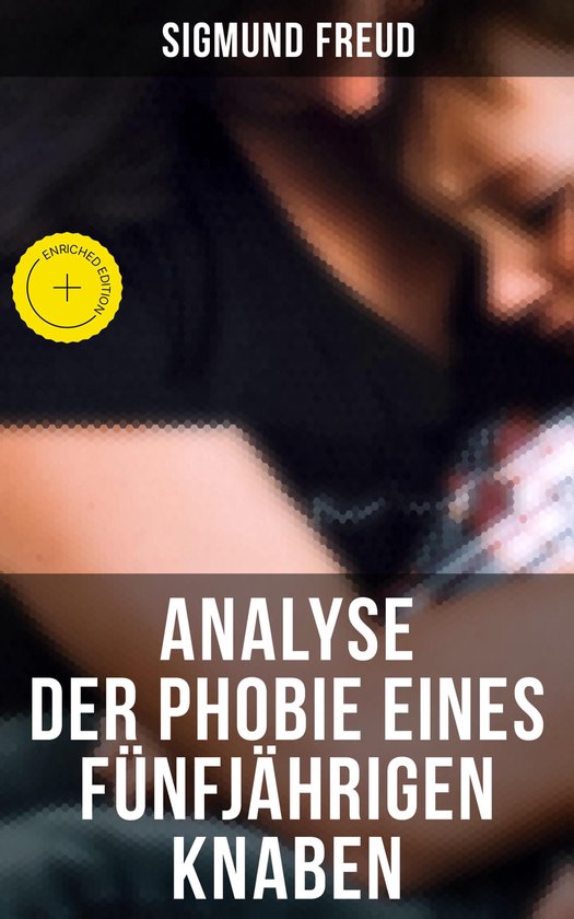 Sigmund Freud: Analyse der Phobie eines fünfjährigen Knabe ... - cover