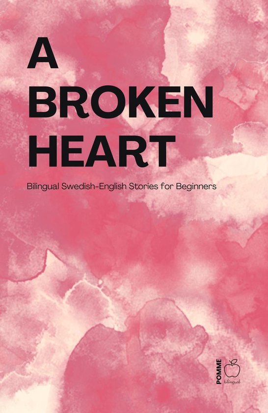 A Broken Heart: Bilingual Swedish-English Stories for Beginn ... - cover