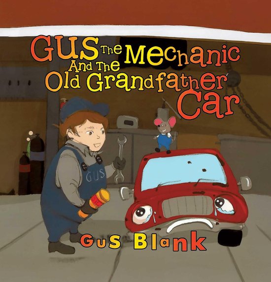 Gus the Mechanic and the Old Grandfather Car - cover