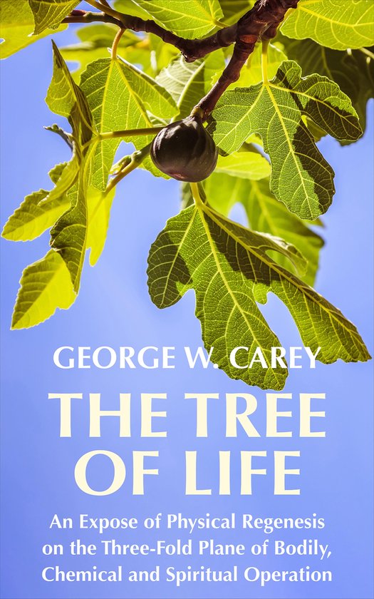 Boek "The Tree of Life" van George W. Carey met een vijg en bladeren op een blauwe hemel.