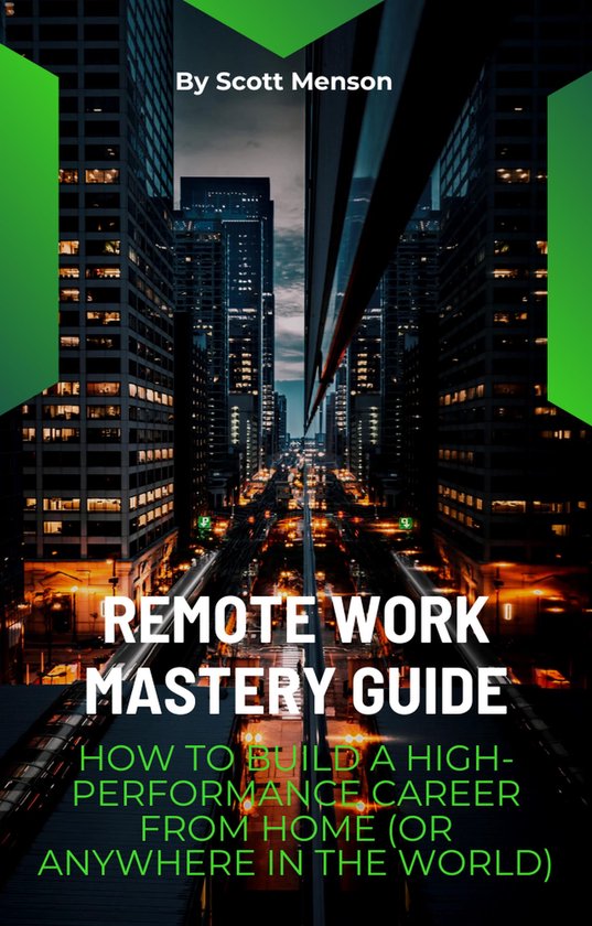 Remote Work Mastery Guide (ebook), Scott Menson | 9781105754852 ...