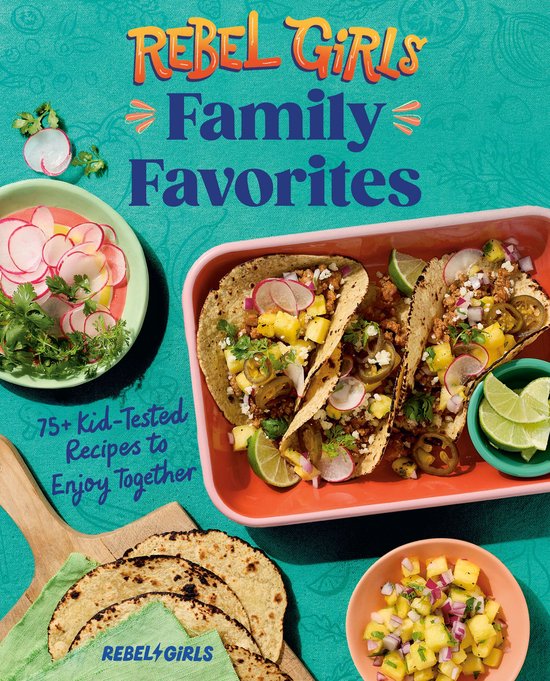 Rebel Girls Cookbooks - Rebel Girls Family Favorites - cover
