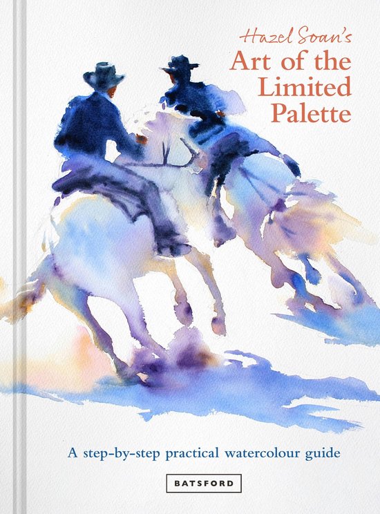 Hazel Soan's Art of the Limited Palette - cover