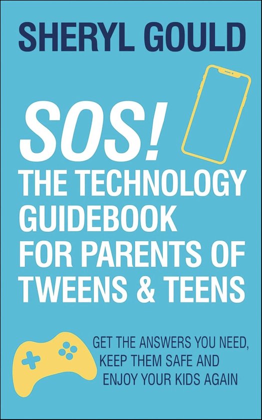 SOS! The Technology Guidebook for Parents of Tweens & Teens - cover