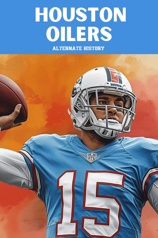 Houston Oilers Alternate History - cover