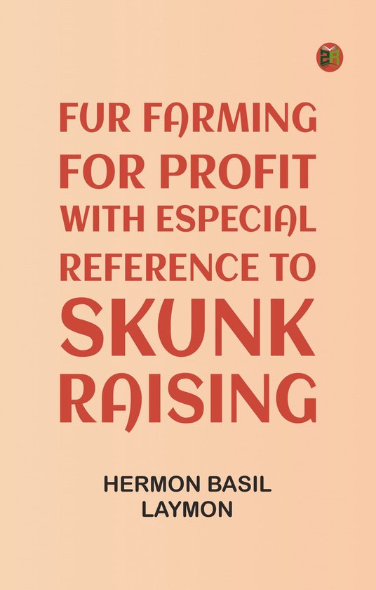 Fur Farming for Profit, with Especial Reference to Skunk Rai ... - cover